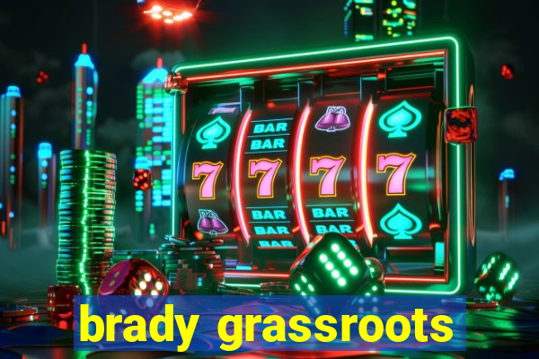 brady grassroots